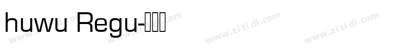 huwu Regu字体转换